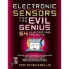 Electronics Sensors For The Evil Genius door Tom Petruzzellis