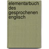 Elementarbuch Des Gesprochenen Englisch by Henry Sweet