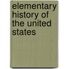 Elementary History Of The United States door Wilbur Fisk Gordy
