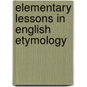 Elementary Lessons In English Etymology by O. Allen Ferris
