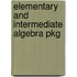 Elementary and Intermediate Algebra Pkg