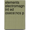 Elements Electromagn Int Ed Osece:ncs P by Matthew Sadiku