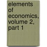 Elements of Economics, Volume 2, Part 1 door Henry Dunning Macleod