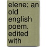 Elene; An Old English Poem. Edited With by Cynewulf Cynewulf