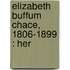 Elizabeth Buffum Chace, 1806-1899 : Her