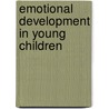 Emotional Development in Young Children door Suzanne Denham