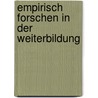 Empirisch forschen in der Weiterbildung door Ekkehard Nuissl