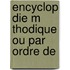 Encyclop Die M Thodique Ou Par Ordre De