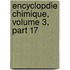 Encyclopdie Chimique, Volume 3, Part 17