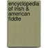 Encyclopedia Of Irish & American Fiddle