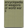 Encyclopedia Of Weapons Of World War Ii door Onbekend