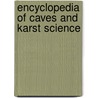 Encyclopedia of Caves and Karst Science door John Gunn