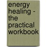 Energy Healing - The Practical Workbook door Christina Mark