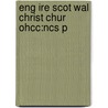 Eng Ire Scot Wal Christ Chur Ohcc:ncs P by Robbins