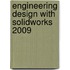 Engineering Design With Solidworks 2009