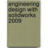 Engineering Design With Solidworks 2009 door Marie P. Planchard