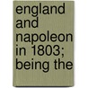 England And Napoleon In 1803; Being The door Oscar Browning
