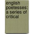 English Poetesses: A Series Of Critical