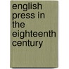 English Press In The Eighteenth Century by Jeremy Black