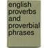 English Proverbs and Proverbial Phrases