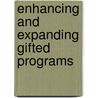 Enhancing And Expanding Gifted Programs by Donald Treffinger