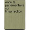 Enqu Te Parlementaire Sur Linsurrection door insu France. Commiss