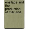 Ensilage And The Production Of Milk And door Digby Hussey De Burgh