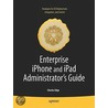 Enterprise Iphone Administrator's Guide door Ryan J. Faas