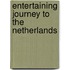 Entertaining Journey to the Netherlands
