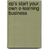 Ep's Start Your Own E-Learning Business