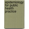 Epidemiology For Public Health Practice door Thomas Sellers