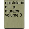 Epistolario Di L. A. Muratori, Volume 3 door Matteo C�Mpori