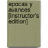 Epocas y Avances [Instructor's Edition]