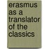 Erasmus as a Translator of the Classics