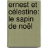 Ernest et Célestine: Le sapin de Noël