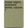 Esaias Tegnrs Poetische Werke, Volume 1 by Esaias Tegnér