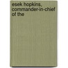 Esek Hopkins, Commander-In-Chief Of The by Edward Field