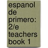 Espanol De Primero: 2/e Teachers Book 1 door Isabel Alonso De Sudea