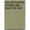 Ess A2 Busines Studies Aqa Teach Bk &cd door Johnathan Sutherland