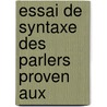 Essai De Syntaxe Des Parlers Proven Aux door Jules Ronjat