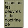 Essai Sur Les Oeuvres Et La Doctrine De door Paul Deltuf