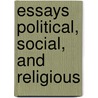 Essays Political, Social, and Religious door Richard Congreve