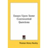 Essays Upon Some Controverted Questions door Onbekend