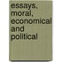 Essays, Moral, Economical and Political