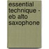 Essential Technique - Eb Alto Saxophone