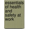 Essentials Of Health And Safety At Work door Health And Safety Executive (hse)