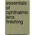 Essentials of Ophthalmic Lens Finishing