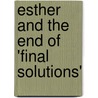 Esther and the End of 'Final Solutions' door Richard Treloar