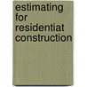 Estimating for Residentiat Construction door Halsey Van Orman