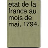 Etat De La France Au Mois De Mai, 1794. by Unknown